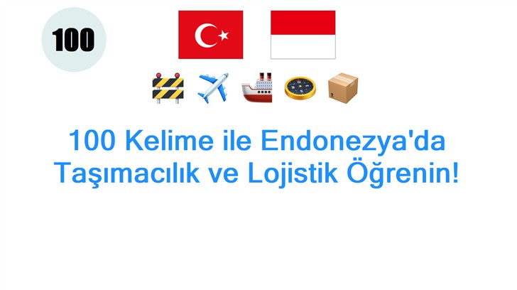 100 Kelime ile Endonezyada Taşımacılık ve Lojistik Öğrenin!